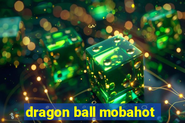 dragon ball mobahot